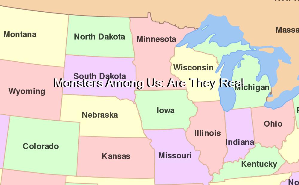 Monsters Among Us: Are They Real